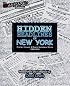 Hidden Headlines of New York: Strange, Unusual, & Bizarre Newspaper Stories 1860-1910