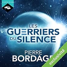 Les Guerriers du silence (Trilogie Les Guerriers du silence 1) | Livre audio Auteur(s) : Pierre Bordage Narrateur(s) : Nicolas Planchais