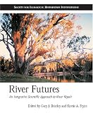 River Futures: An Integrative Scientific Approach to River Repair (The Science and Practice of Ecological Restoration Series)