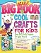 Really Big Book of Cool Crafts for Kids with CD-ROM: Over 200 Craft Projects for Ages 4 to 12 (Really Big Books)