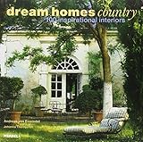 Dream homes country : 100 inspirational interiors