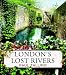 London's Lost Rivers