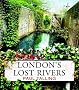 London's Lost Rivers