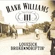 Lovesick Broke & Driftin'