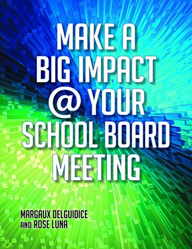 Make a Big Impact @ Your School Board Meeting by Del Guidice Margaux Luna Rose (2012-05-15) Paperback