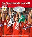 Die Sternstunde des VfB Stuttgart: Der Weg zur fünften deutschen Meisterschaft