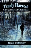 Yearly Harvest: A True Story of Christmas