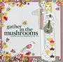 Gather In The Mushrooms: British Acid Folk Underground 1968-1974
