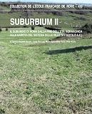 Suburbium 2 : Il suburbio di Roma dalla fine dell età  monarchica alla nascita del sistema delle ville (5-2 secolo AC) (1Cédérom)