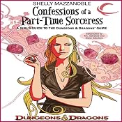 Confessions of a Part-Time Sorceress: A Girl's Guide to the D&D Game | [Shelly Mazzanoble]