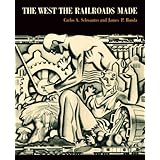 the west the railroads made