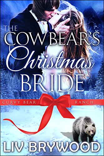 The Cowbear's Christmas Bride: Christmas Paranormal Romance (Curvy Bear Ranch Book 4)