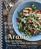 Modern Flavors of Arabia: Recipes and Memories from My Middle Eastern Kitchen Modern Flavors of Arabia: Recipes and Memories from My Middle Eastern Kitchen