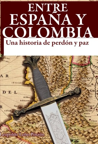 Entre España y Colombia (Spanish Edition)