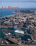 Le Havre : Un port, des villes neuves