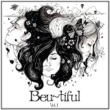 Beu~tiful Vol I