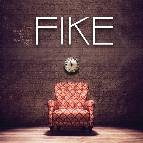 Fike - The Moment We