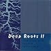 Deep Roots II
