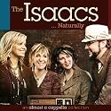 The Isaacs Naturally: An Almost A Cappella Collection