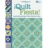 &iexcl;Quilt Fiesta!: Surprising Designs from Mexican Tiles (That Patchwork Place) ~ Cheryl Lynch