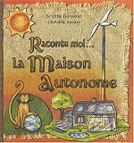 Raconte moi... la maison autonome