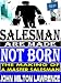 Salesman Are Made Not Born