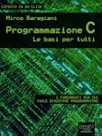 Programmazione C. Le basi per tutti (...