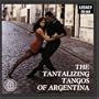 The Tantalizing Tangos Of Argentina