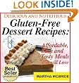 Delicious and Nutritious Gluten-Free Dessert Recipes: Affordable, Easy and Tasty Meals You Will Love (Bestselling Gluten-Free Recipes)