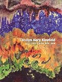 Carolyn Mary Kleefeld: Visions from Big Sur