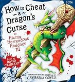 How to Cheat a Dragon's Curse (Heroic Misadventures of Hiccup Horrendous Haddock III)