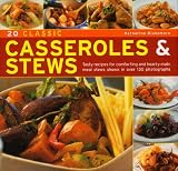 20 Classic Casseroles and Stews: Tasty Recipes for Comforting and Hearty Main Meal Stews Shown in Over 120 Photographs (20 Classic): Tasty Recipes for ... Shown in Over 120 Photographs (20 Classic)