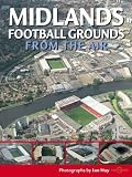 Midlands Football Grounds from the Air (Discovery Guides)