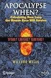 Apocalypse When?: Calculating How Long the Human Race Will Survive (Springer Praxis Books / Popular Science)