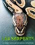 Les serpents : Le monde fascinant des grands pr�dateurs