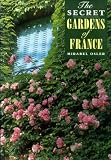 The secret gardens of France