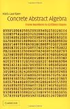 Concrete Abstract Algebra: From Numbers to Grobner Bases: From Numbers to Grobner Bases