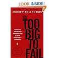 Too Big to Fail: The Inside Story of How Wall Street and Washington Fought to Save the FinancialSystem--and Themselves