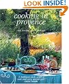 Cooking in Provence: Over 70 Timeless Recipes