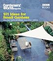 "Gardeners' World": 101 Ideas for Small Gardens