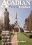 Acadian Pictorial Cookbook