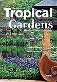 Tropical Gardens: Hidden Exotic Paradises