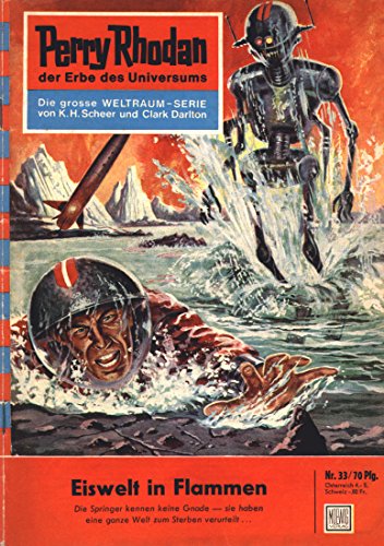 Perry Rhodan 33: Eiswelt in Flammen (Heftroman): Perry Rhodan-Zyklus 