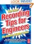 Recording Tips for Engineers, For Cleaner, Brighter Tracks, 2nd Edition