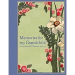 Memories for My Grandchild: A Grandmother's Keepsake Journal