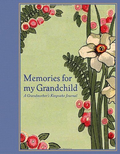 Memories for My Grandchild: A Grandmother's Keepsake Journal