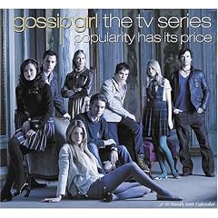 Gossip Girl The TV Series 2009 Calendar: Popularity Has Its Price