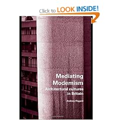 Mediating Modernism: Architectural Cultures in Britain