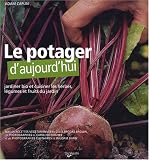 Revue De Vecchi  / Le potager d'aujourd'hui : Jardiner bio et cuisiner les herbes, légumes et fruits du jardin