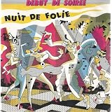 Nuit De Folie / Tout Pour La Dansepar D�but de Soir�e
